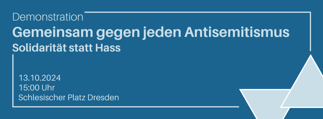 Demo gegen jeden Antisemitismus am 13.10.24 in Dresden Demo gegen jeden Antisemitismus am 13.10.24 in Dresden
