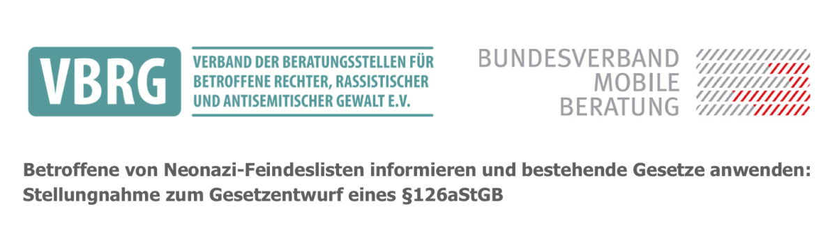 Betroffene von Neonazi-Feindeslisten informieren und bestehende Gesetze anwenden: Stellungnahme zum Gesetzentwurf eines §126aStGB Betroffene von Neonazi-Feindeslisten informieren und bestehende Gesetze anwenden: Stellungnahme zum Gesetzentwurf eines §126aStGB