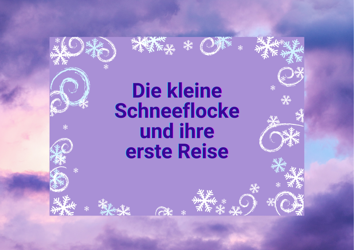 Die kleine Schneeflocke und ihre erste Reise.png Die kleine Schneeflocke und ihre erste Reise.png
